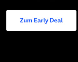 Zum early Deal